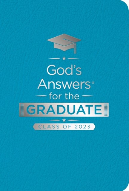 God''s Answers for the Graduate: Class of 2023 - Teal NKJV