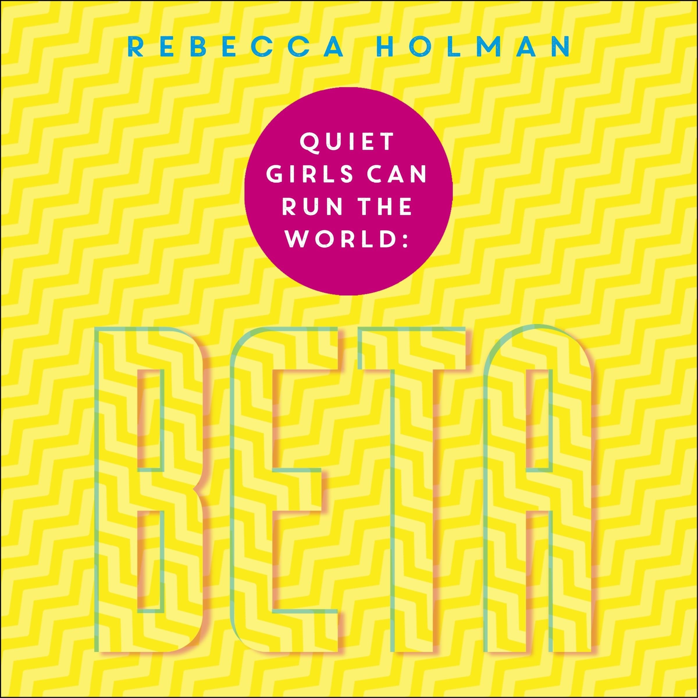 Quiet Girls Can Run the World