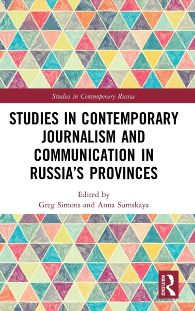 Studies in Contemporary Journalism and Communication in Russia''s Provinces
