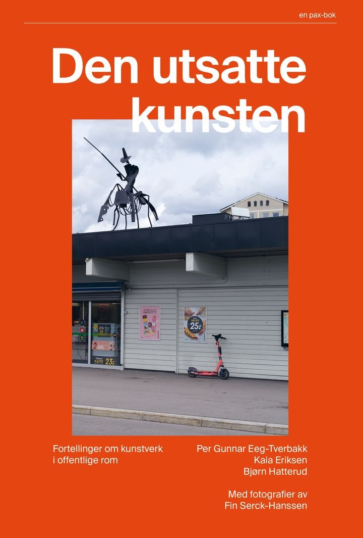 Den utsatte kunsten - fortellinger om kunstverk i det offentlige rom