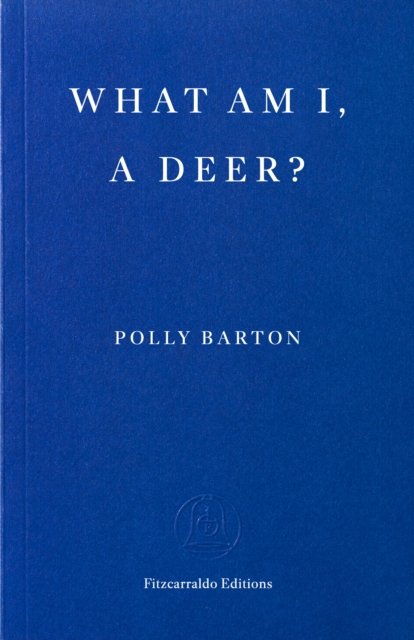 What Am I, A Deer?
