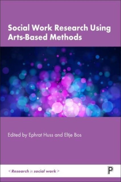 Social Work Research Using Arts–Based Methods
