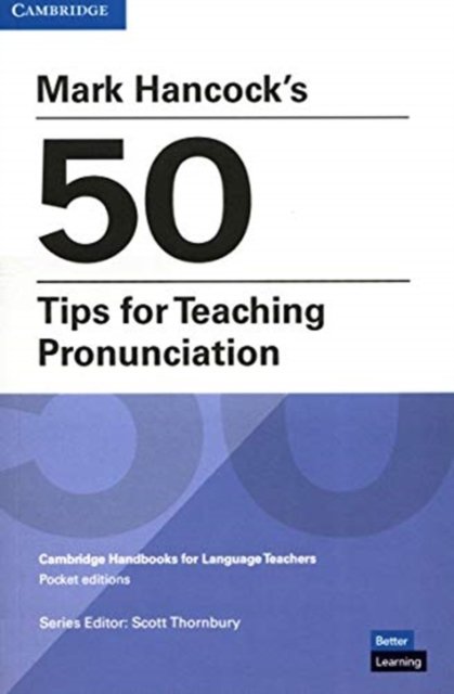 Mark Hancock''s 50 Tips for Teaching Pronunciation
