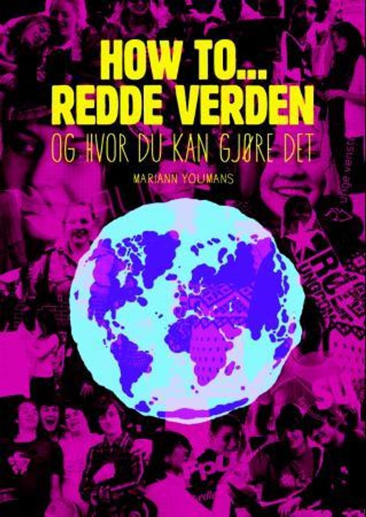 How to - redde verden - og hvor du kan gjøre det