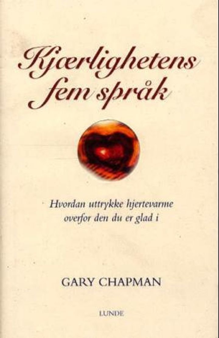 Kjærlighetens fem språk - hvordan uttrykke hjertevarme overfor den du er glad i
