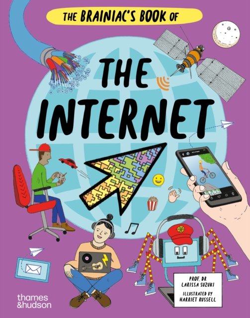 The Brainiac''s Book of the Internet