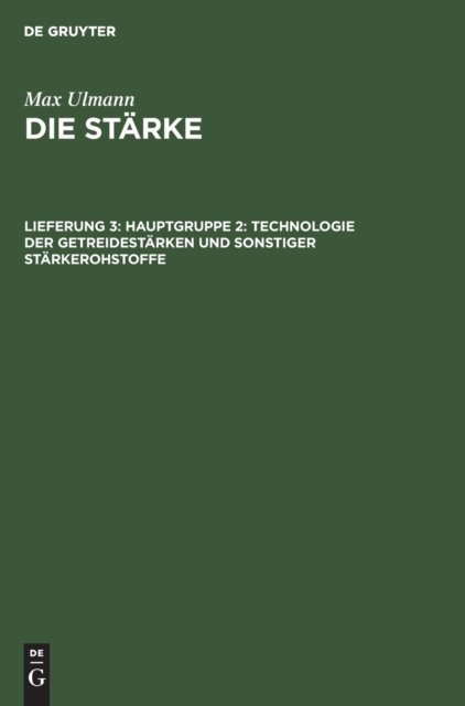 Hauptgruppe 2: Technologie Der Getreidestarken Und Sonstiger Starkerohstoffe