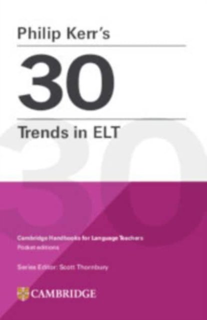 Philip Kerr''s 30 Trends in ELT