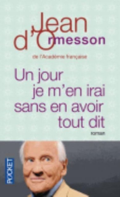 Un jour je m'en irai sans avoir tout dit