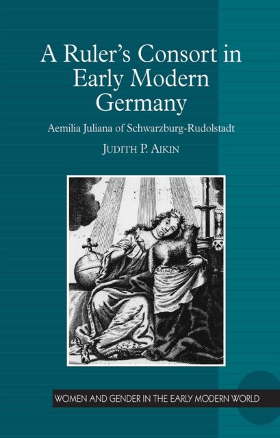 A Ruler’s Consort in Early Modern Germany