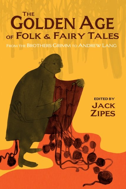 The Golden Age of Folk and Fairy Tales