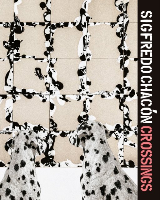 Sigfredo Chacón - Crossings