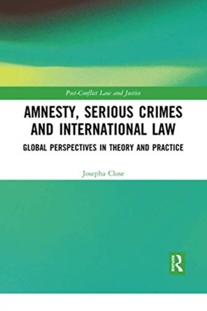 Amnesty, Serious Crimes and International Law