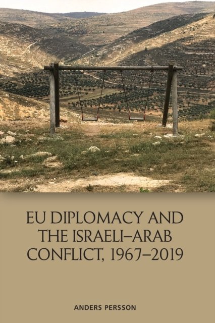 Eu Diplomacy and the Israeli-arab Conflict, 1967-2019