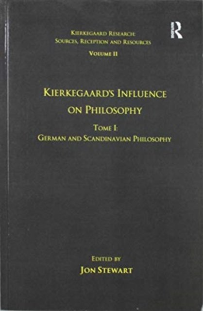Volume 11, Tome I: Kierkegaard's Influence on Philosophy