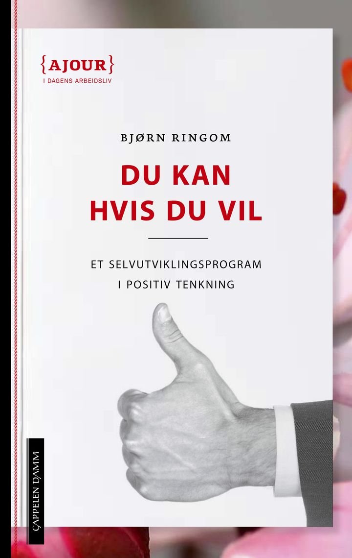 Du kan hvis du vil! - et selvutviklingsprogram i positiv tenkning for jobb og familie