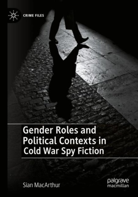 Gender Roles and Political Contexts in Cold War Spy Fiction