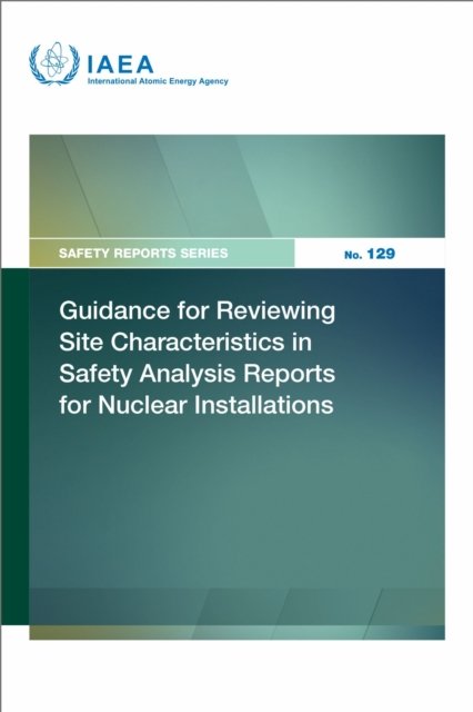 Guidance for Reviewing Site Characteristics in Safety Analysis Reports for Nuclear Installations