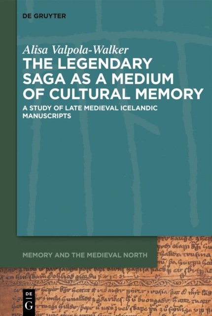 The Legendary Saga as a Medium of Cultural Memory