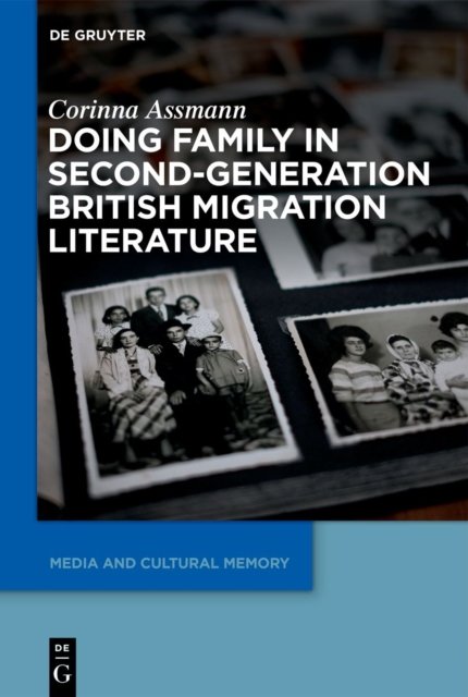 Doing Family in Second-generation British Migration Literature