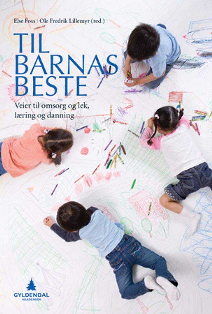 Til barnas beste - veier til omsorg og lek, læring og danning