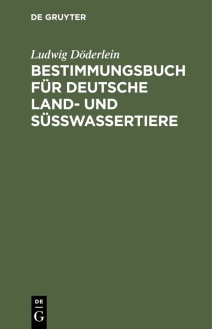 Bestimmungsbuch Fur Deutsche Land- Und Sußwassertiere