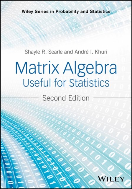 Matrix Algebra Useful for Statistics 2e