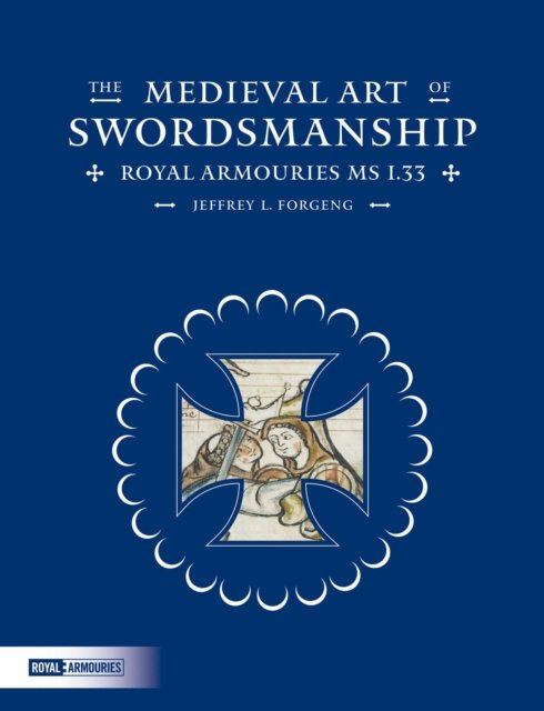 The Medieval Art of Swordsmanship