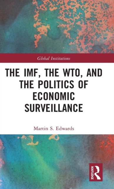 The IMF, the WT, and the Politics of Economic Surveillance