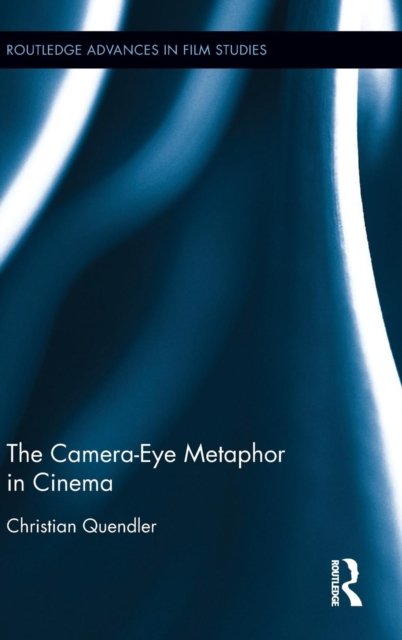 The Camera-Eye Metaphor in Cinema