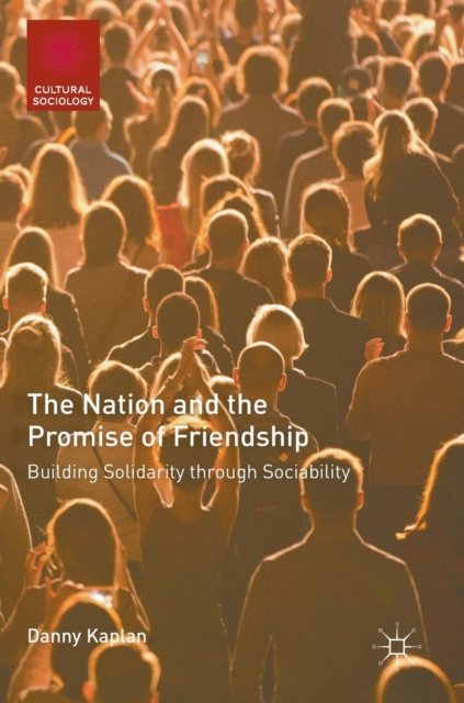 The Nation and the Promise of Friendship