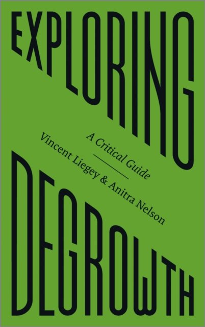 Exploring Degrowth – A Critical Guide