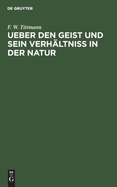 Ueber Den Geist Und Sein Verhaltniß in Der Natur