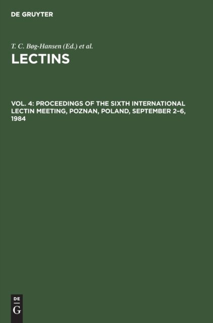 Proceedings of the Sixth International Lectin Meeting, Poznan, Poland, September 2–6, 1984