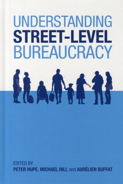 Understanding Street-Level Bureaucracy