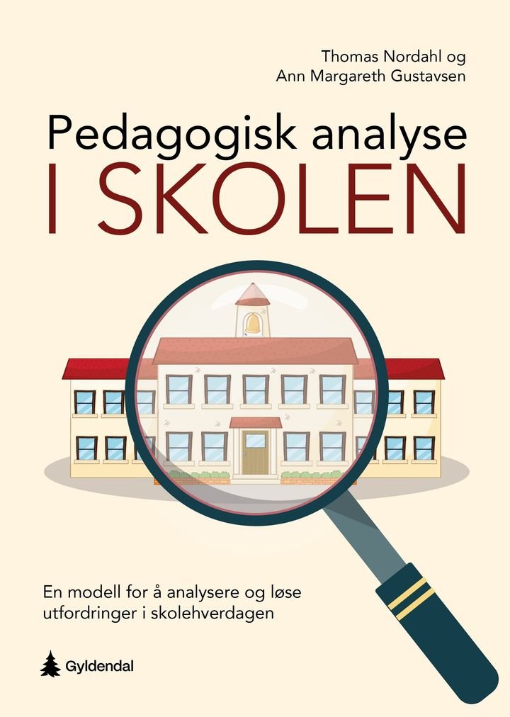 Pedagogisk analyse i skolen - en modell for å analysere og løse utfordringer i skolehverdagen