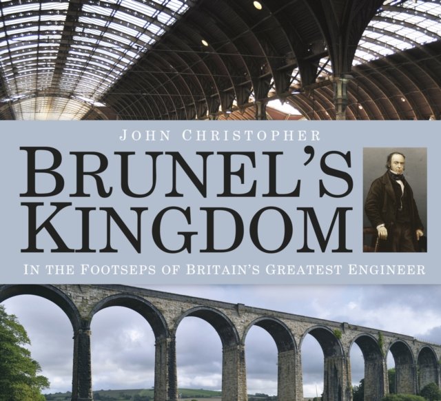 Brunel''s Kingdom