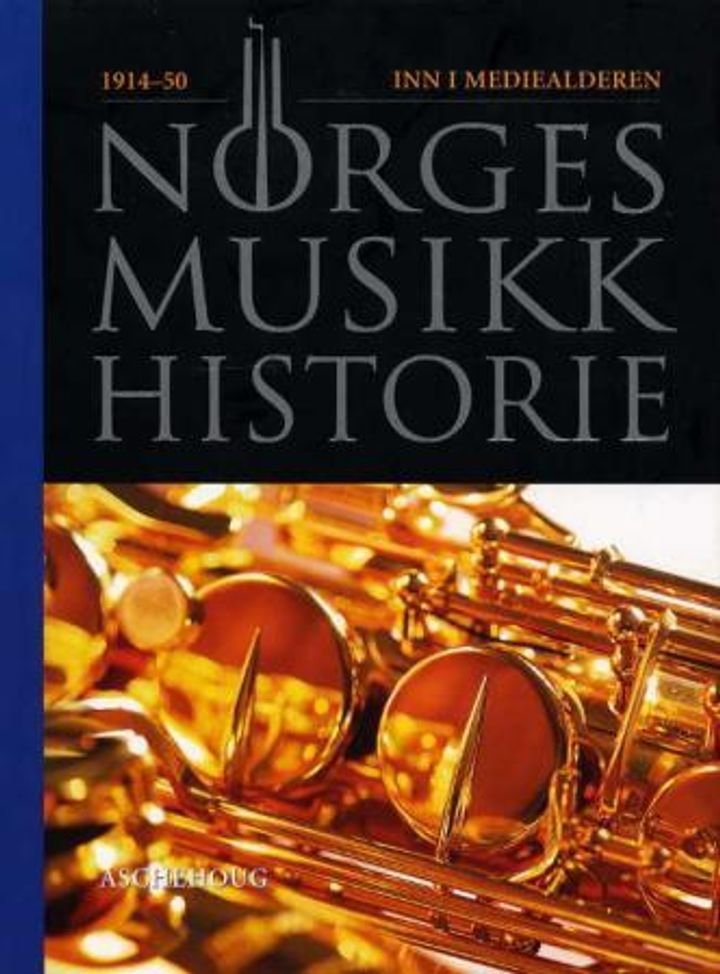 Norges musikkhistorie. Bd. 4 - 1914-50 : inn i mediealderen