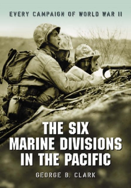 The Six Marine Divisions in the Pacific