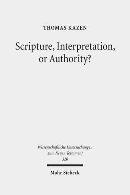Scripture, Interpretation, or Authority?