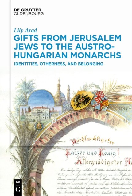 Gifts from Jerusalem Jews to the Austro-hungarian Monarchs