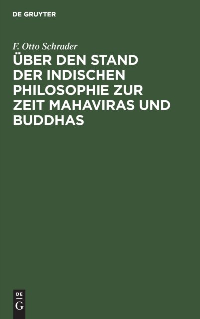 Uber den Stand der indischen Philosophie zur Zeit Mahaviras und Buddhas