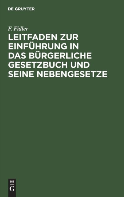 Leitfaden Zur Einfuhrung in Das Burgerliche Gesetzbuch Und Seine Nebengesetze