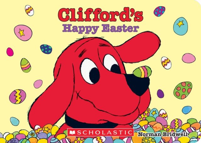 Clifford''s Happy Easter (Board Book)