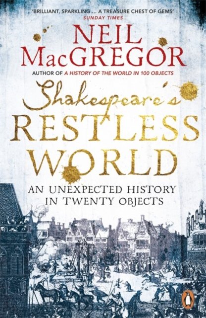 Shakespeare''s Restless World