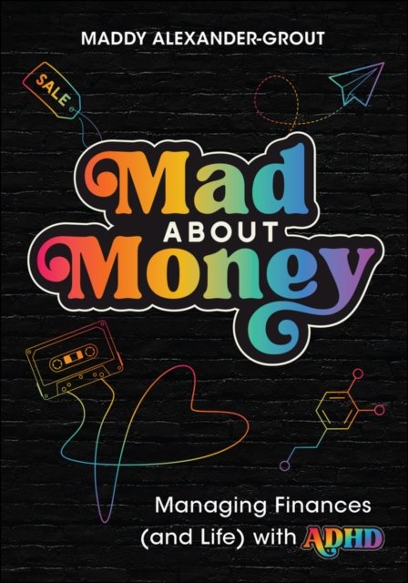 Mad About Money: Managing finances (and life) with  ADHD