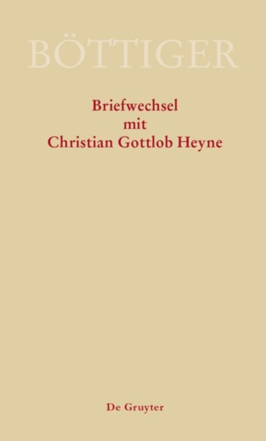 Karl August Bottiger – Briefwechsel mit Christian Gottlob Heyne