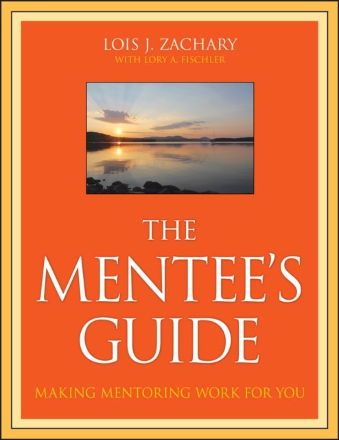 The Mentee's Guide – Making Mentoring Work for You