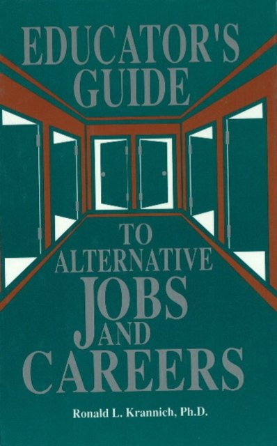 Educator''s Guide to Alternative Jobs & Careers