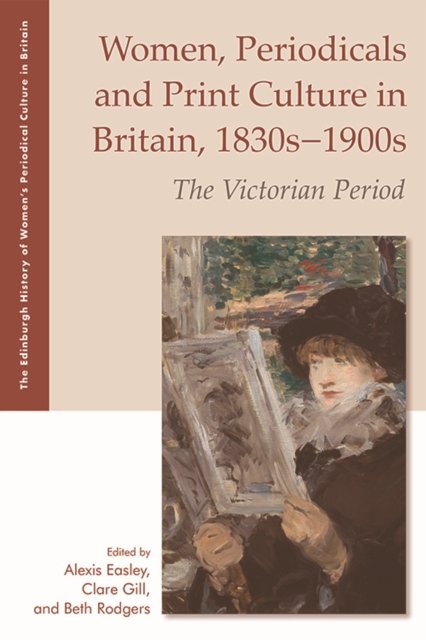 Women, Periodicals and Print Culture in Britain, 1830s-1900s